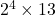 2^4 \times 13