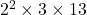 2^2 \times 3 \times 13