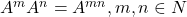 A^mA^n = A^{mn},  m,n \in N