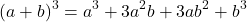 \begin{equation*} (a + b)^3=a^3+3a^2b+3ab^2+b^3\end{equation*}