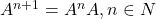 A^{n+1} = A^nA,  n \in N