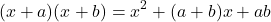 \begin{equation*} (x+a)(x+b)=x^2+(a+b)x+ab\end{equation*}