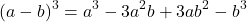 \begin{equation*} (a - b)^3=a^3-3a^2b+3ab^2-b^3\end{equation*}