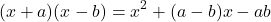 \begin{equation*} (x+a)(x-b)=x^2+(a-b)x-ab\end{equation*}